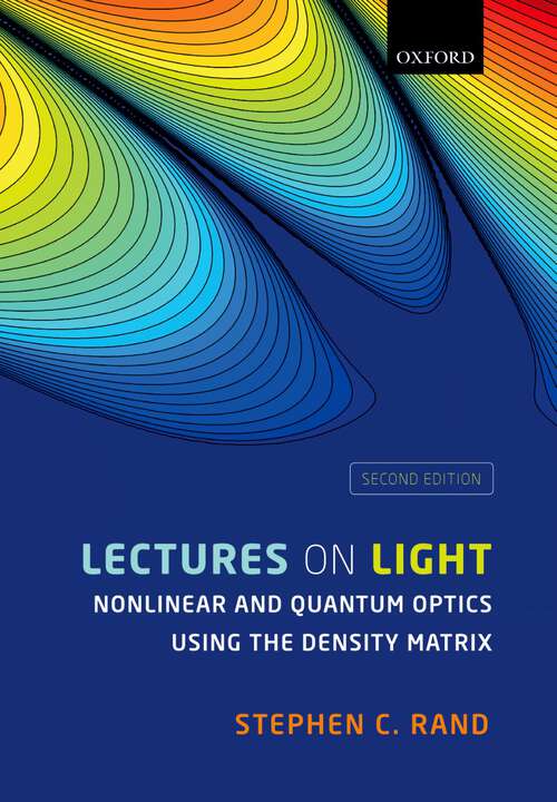 Book cover of Lectures on Light: Nonlinear and Quantum Optics using the Density Matrix