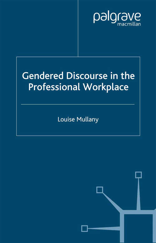 Book cover of Gendered Discourse in the Professional Workplace (2007) (Communicating in Professions and Organizations)