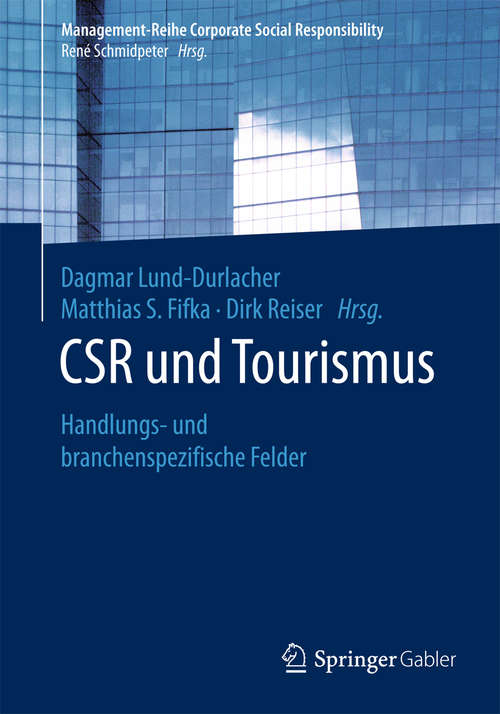 Book cover of CSR und Tourismus: Handlungs- und branchenspezifische Felder (1. Aufl. 2017) (Management-Reihe Corporate Social Responsibility)