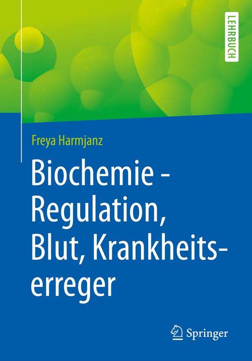 Book cover of Biochemie - Regulation, Blut, Krankheitserreger (1. Aufl. 2021)