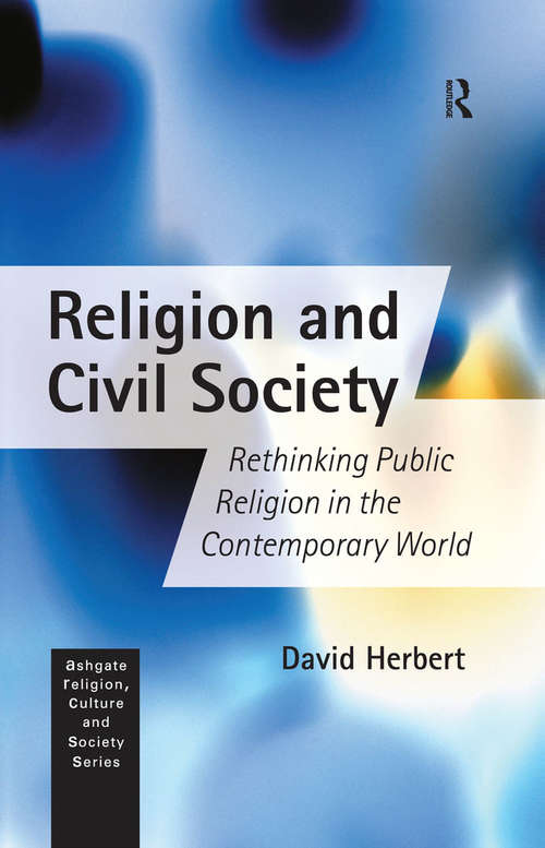 Book cover of Religion and Civil Society: Rethinking Public Religion in the Contemporary World (Religion, Culture and Society Series)