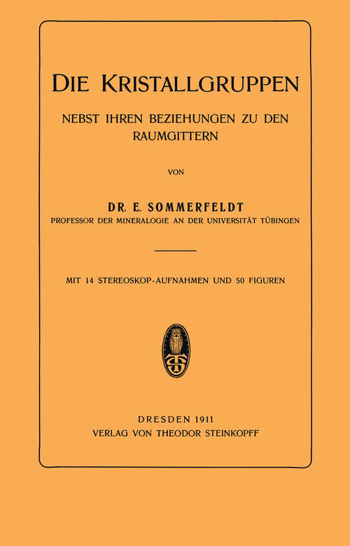 Book cover of Die Kristallgruppen: Nebst Ihren Beziehungen zu den Raumgittern (1911)