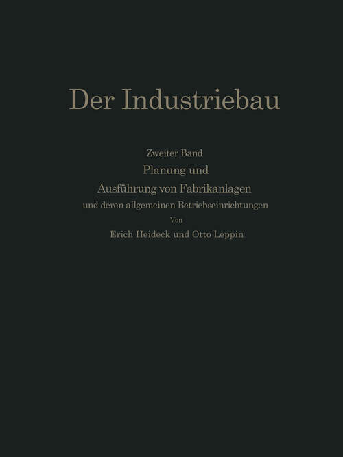 Book cover of Planung und Ausführung von Fabrikanlagen: unter eingehender Berücksichtigung der allgemeinen Betriebseinrichtungen (1933)