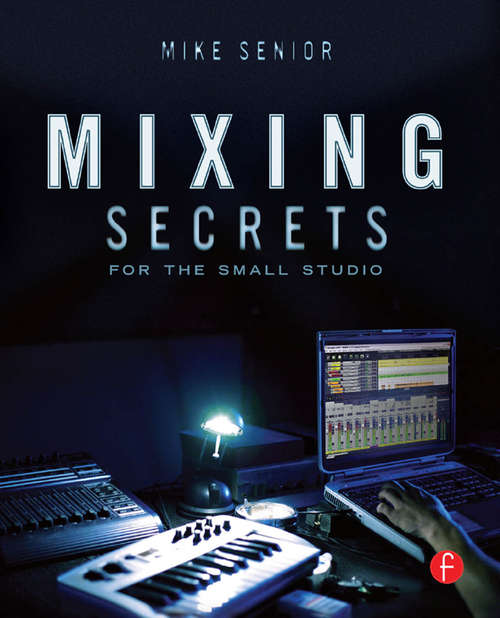 Book cover of Mixing Secrets For The Small Studio (PDF)