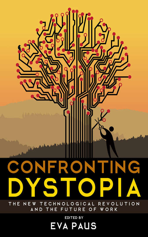 Book cover of Confronting Dystopia: The New Technological Revolution and the Future of Work
