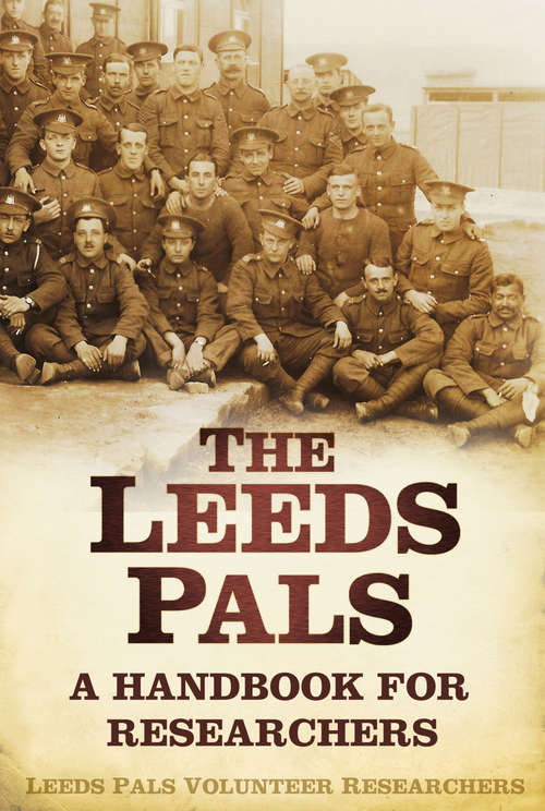 Book cover of The Leeds Pals: A Handbook for Researchers