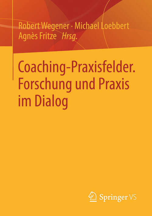 Book cover of Coaching-Praxisfelder. Forschung und Praxis im Dialog (2014)