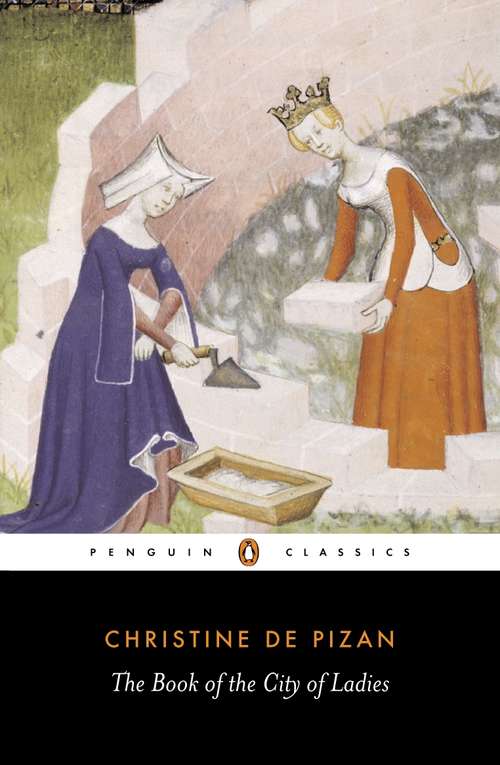 Book cover of The Book of the City of Ladies (Penguin Classics)