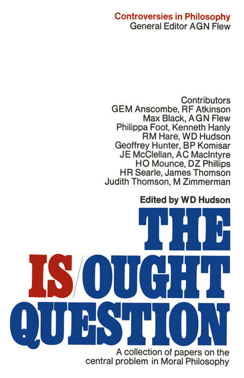 Book cover of Is-ought Question (1st ed. 1969) (Controversies in Philosophy)