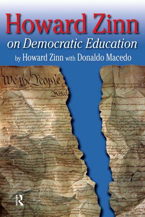 Book cover of Howard Zinn on Democratic Education (Series in Critical Narrative)