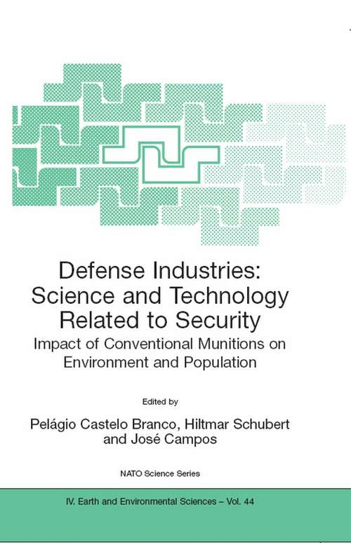 Book cover of Defense Industries: Science and Technology Related to Security: Impact of Conventional Munitions on Environment and Population (2004) (Nato Science Series: IV: #44)