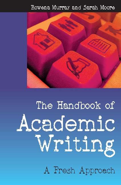 Book cover of The Handbook of Academic Writing: A Fresh Approach (UK Higher Education OUP  Humanities & Social Sciences Study Skills)
