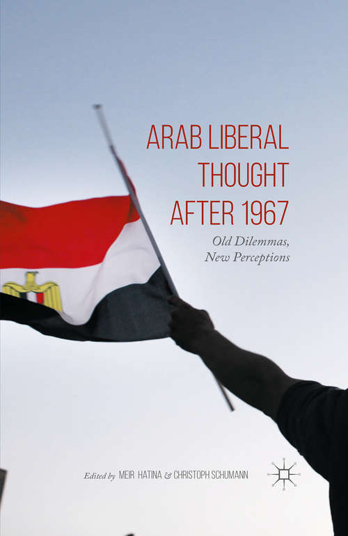 Book cover of Arab Liberal Thought after 1967: Old Dilemmas, New Perceptions (1st ed. 2015)