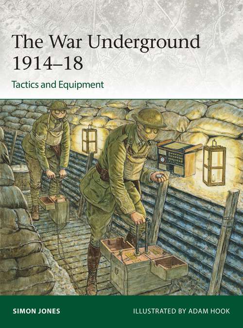 Book cover of The War Underground 1914–18: Tactics and Equipment (Elite #256)