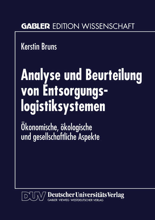 Book cover of Analyse und Beurteilung von Entsorgungslogistiksystemen: Ökonomische, ökologische und gesellschaftliche Aspekte (1997)