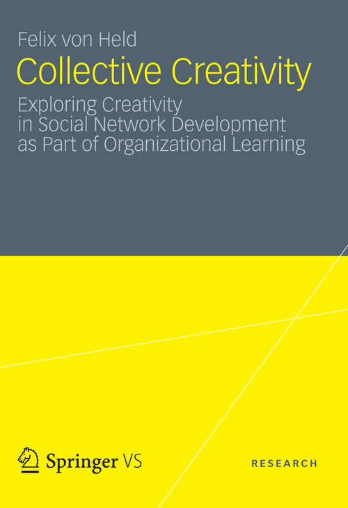 Book cover of Collective Creativity: Exploring Creativity in Social Network Development as Part of Organizational Learning (2012)