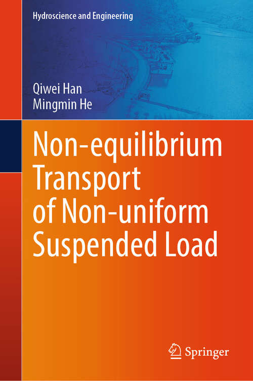 Book cover of Non-equilibrium Transport of Non-uniform Suspended Load (2024) (Hydroscience and Engineering)