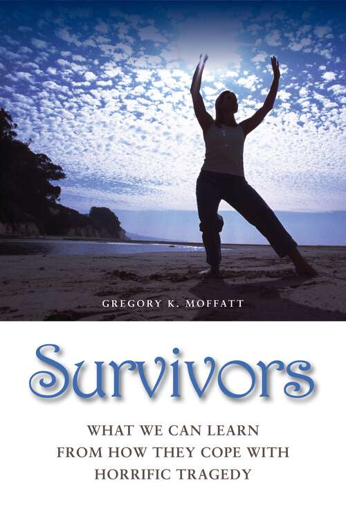 Book cover of Survivors: What We Can Learn from How They Cope with Horrific Tragedy