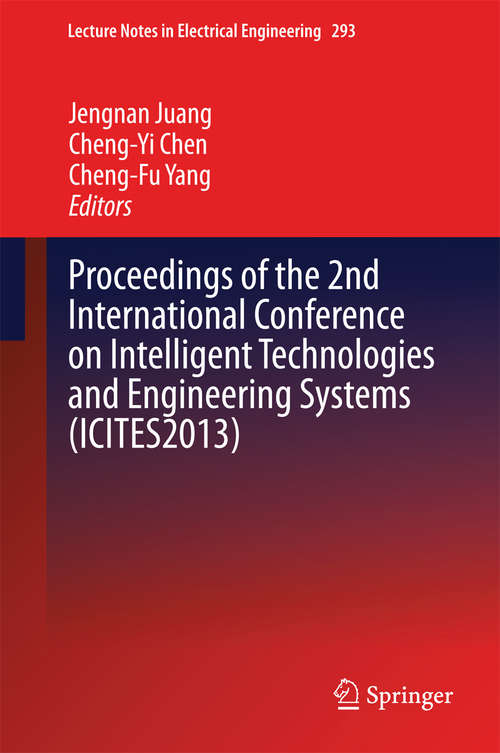 Book cover of Proceedings of the 2nd International Conference on Intelligent Technologies and Engineering Systems (2014) (Lecture Notes in Electrical Engineering #293)