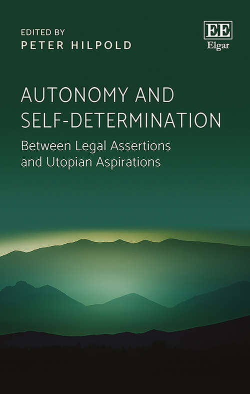 Book cover of Autonomy and Self-determination: Between Legal Assertions and Utopian Aspirations