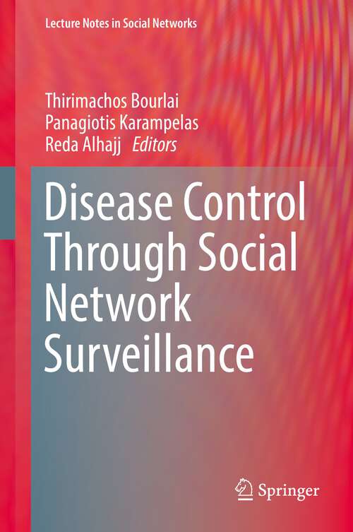 Book cover of Disease Control Through Social Network Surveillance (1st ed. 2022) (Lecture Notes in Social Networks)