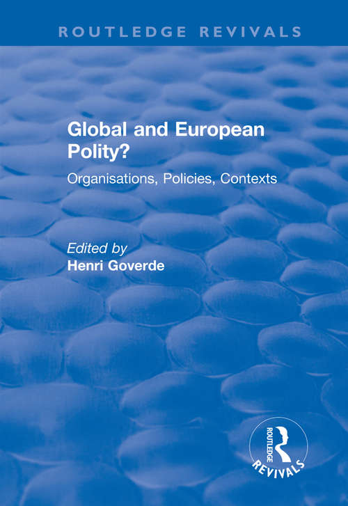 Book cover of Global and European Polity?: Organisations, Policies, Contexts