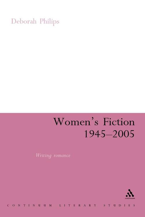 Book cover of Women's Fiction 1945-2005: Writing Romance (Continuum Literary Studies)