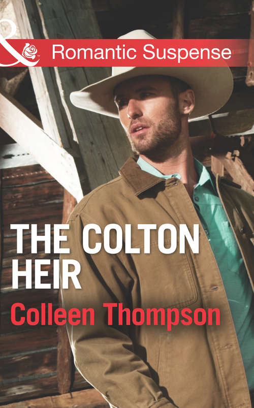 Book cover of The Colton Heir: Course Of Action; The Colton Heir; Protecting His Princess; Deadly Contact (ePub First edition) (The Coltons of Wyoming #5)