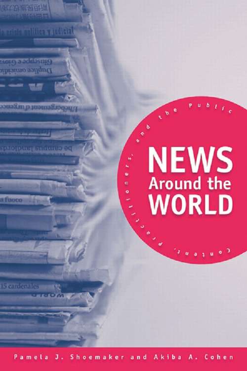 Book cover of News Around the World: Content, Practitioners, and the Public