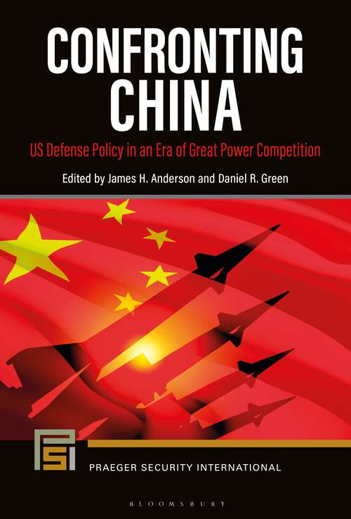 Book cover of Confronting China: US Defense Policy in an Era of Great Power Competition (Praeger Security International)