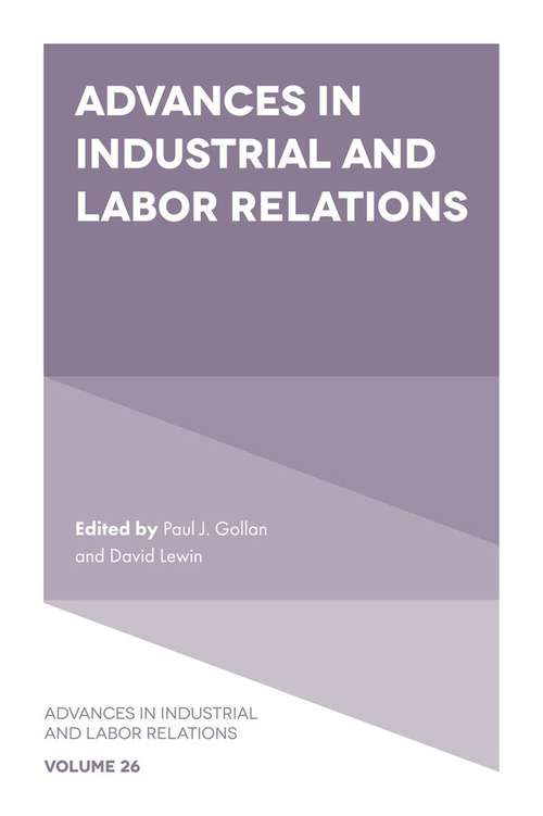 Book cover of Advances in Industrial and Labor Relations (Advances in Industrial and Labor Relations #26)