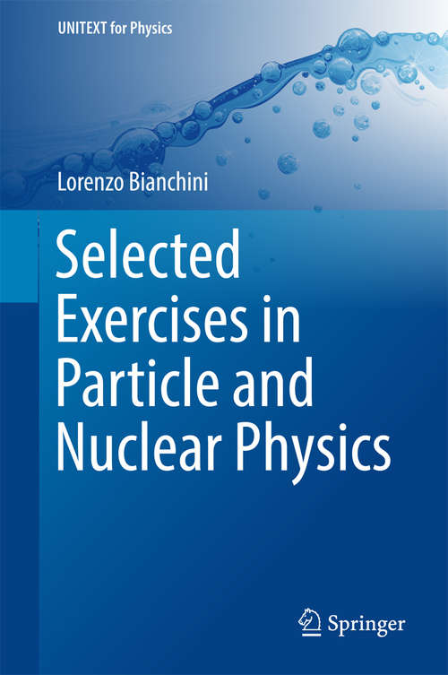 Book cover of Selected Exercises in Particle and Nuclear Physics (UNITEXT for Physics)