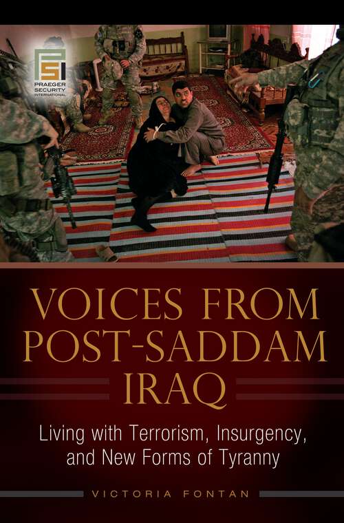 Book cover of Voices from Post-Saddam Iraq: Living with Terrorism, Insurgency, and New Forms of Tyranny (Praeger Security International)