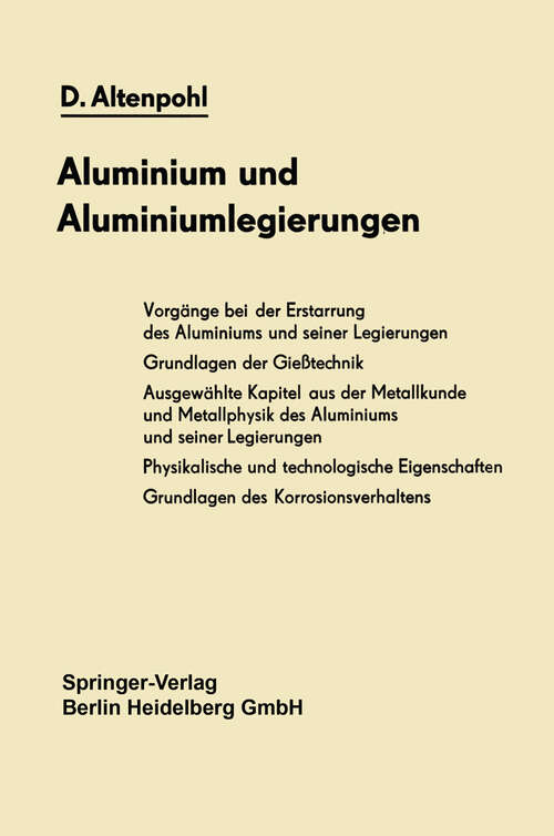 Book cover of Aluminium und Aluminiumlegierungen (1965) (Reine und angewandte Metallkunde in Einzeldarstellungen #19)