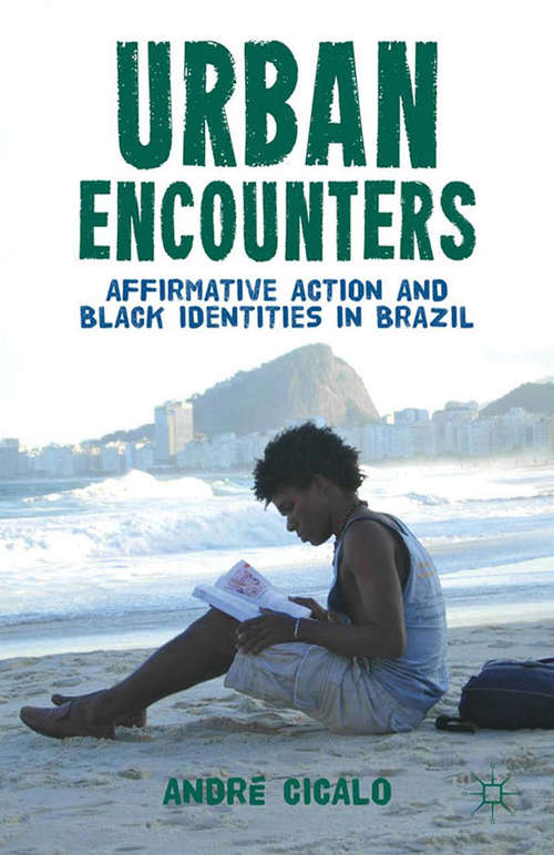 Book cover of Urban Encounters: Affirmative Action and Black Identities in Brazil (2012)