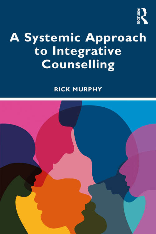 Book cover of A Systemic Approach to Integrative Counselling