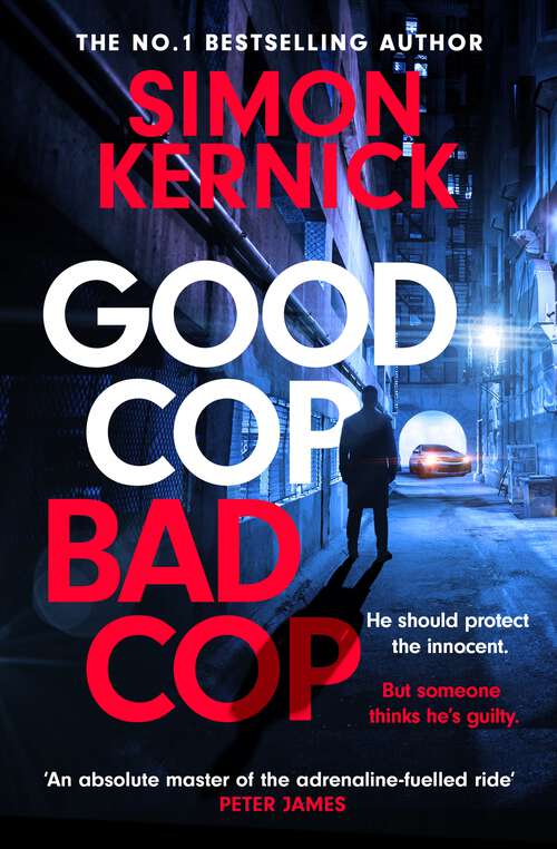 Book cover of Good Cop Bad Cop: Hero or criminal mastermind? A gripping new thriller from the Sunday Times bestseller