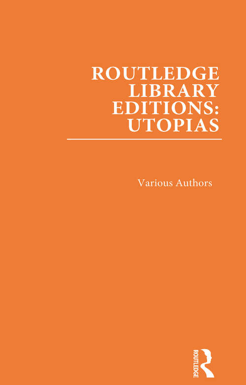 Book cover of Routledge Library Editions: 6 Volume Set (Routledge Library Editions: Utopias)