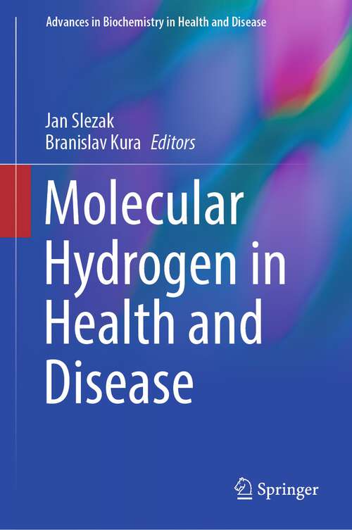 Book cover of Molecular Hydrogen in Health and Disease (1st ed. 2024) (Advances in Biochemistry in Health and Disease #27)