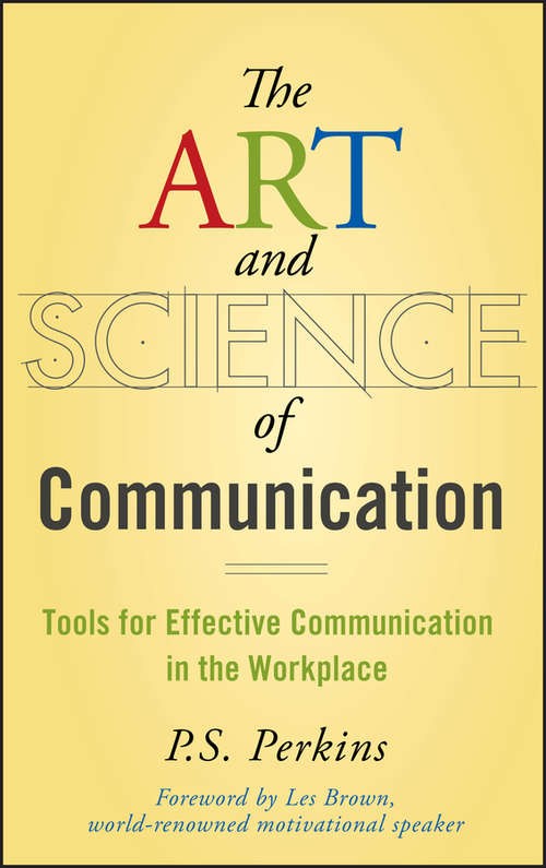 Book cover of The Art and Science of Communication: Tools for Effective Communication in the Workplace