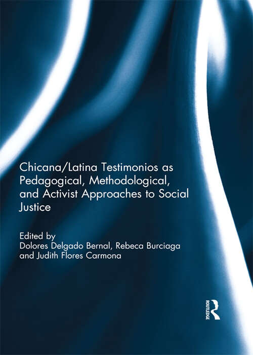 Book cover of Chicana/Latina Testimonios as Pedagogical, Methodological, and Activist Approaches to Social Justice