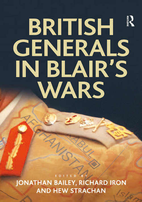 Book cover of British Generals in Blair's Wars (Military Strategy and Operational Art)