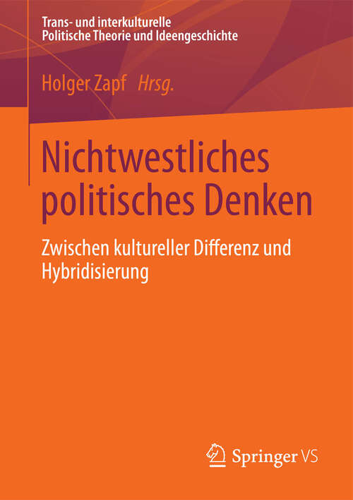Book cover of Nichtwestliches politisches Denken: Zwischen kultureller Differenz und Hybridisierung (2012) (Trans- und interkulturelle Politische Theorie und Ideengeschichte)