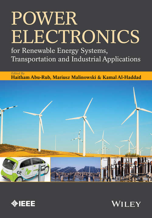 Book cover of Power Electronics for Renewable Energy Systems, Transportation and Industrial Applications (Wiley - IEEE)