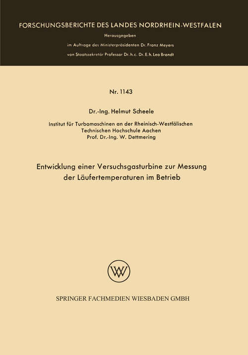 Book cover of Entwicklung einer Versuchsgasturbine zur Messung der Läufertemperaturen im Betrieb (1963) (Forschungsberichte des Landes Nordrhein-Westfalen #1143)