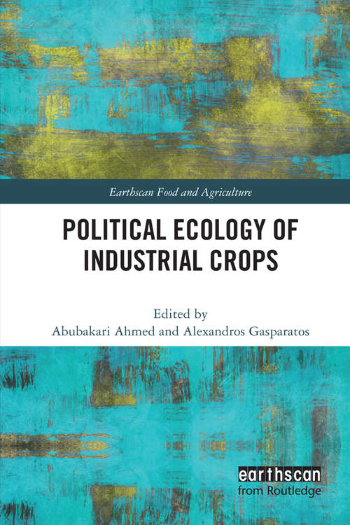 Book cover of Political Ecology of Industrial Crops (Earthscan Food and Agriculture)