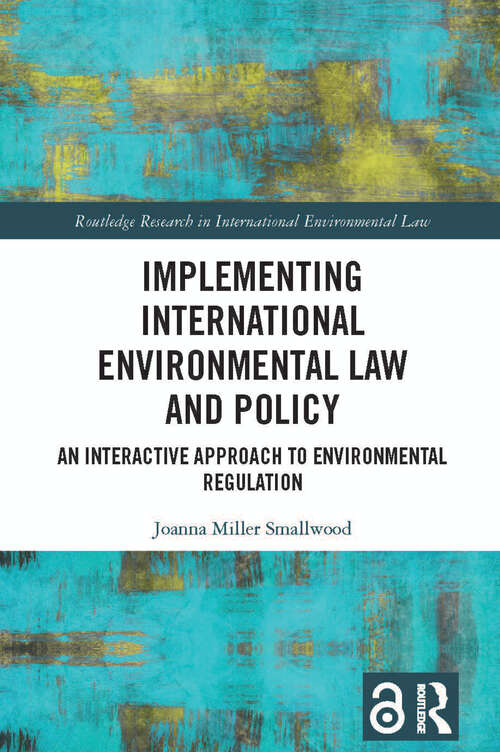 Book cover of Implementing International Environmental Law and Policy: An Interactive Approach to Environmental Regulation (Routledge Research in International Environmental Law)