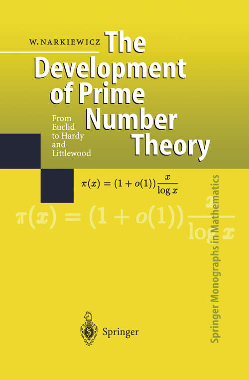 Book cover of The Development of Prime Number Theory: From Euclid to Hardy and Littlewood (2000) (Springer Monographs in Mathematics)