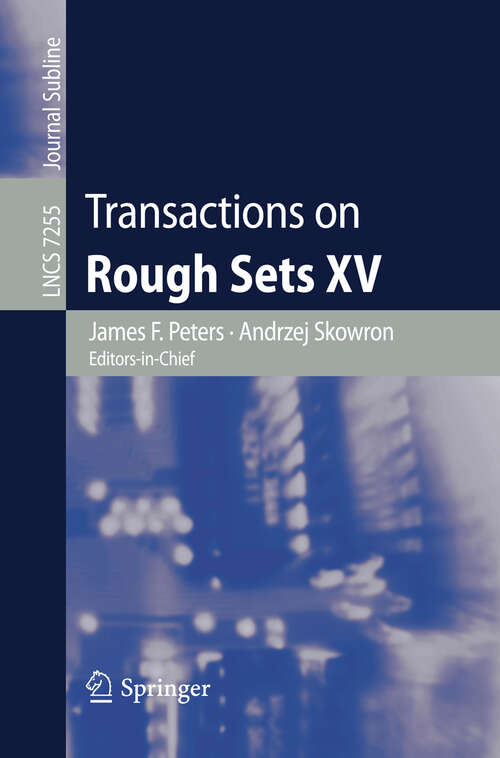 Book cover of Transactions on Rough Sets XV (2012) (Lecture Notes in Computer Science #7255)