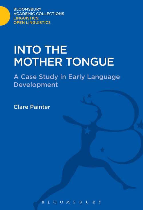 Book cover of Into the Mother Tongue (Linguistics: Bloomsbury Academic Collections)